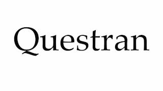 How to Pronounce Questran [upl. by Kobi]