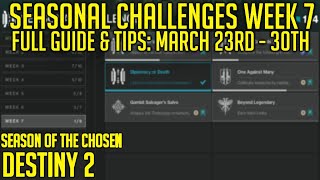 Seasonal Challenges Week 7  Season of the Chosen  Overview amp Guide  Destiny 2 [upl. by Hsirahc301]