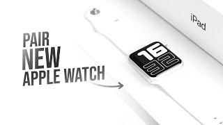 How to Pair New Apple Watch to iPhone 2023 [upl. by Eaver264]