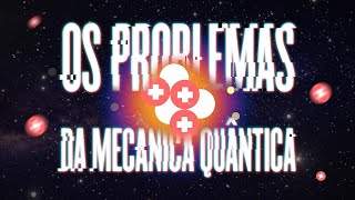 Os Problemas da Mecânica Quântica [upl. by Christean]