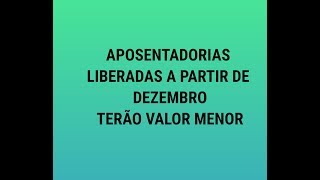 Aposentadorias liberadas pelo INSS ficarão menores a partir de dezembro deste ano [upl. by Bugbee540]