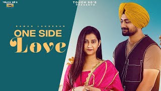 One Side Love Official Video Raman Lakhesar  New Punjabi Songs  Latest Punjabi Songs 2023 [upl. by Jeuz746]