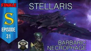 Stellaris  Barbaric Necrophages  Episode 31  Finale [upl. by Nhguaved]