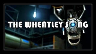 Portal  The Wheatley Song [upl. by Iinden]