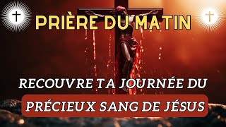 Prière Matinal  La Protection Du précieux Sang De Jésus Prière [upl. by Larry]