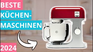 Die besten Küchenmaschinen 2024 Klarstein Bella Elegance Kenwood kMix Philips 7000 Series [upl. by Qulllon]