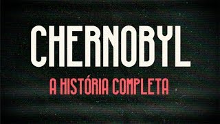 Chernobyl A História Completa [upl. by Mohorva488]