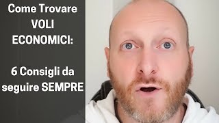 Come Trovare VOLI ECONOMICI 6 Consigli da seguire sempre [upl. by Alehtse]