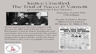 The Milford Library Presents Justice Crucified The Trial of Sacco amp Vanzetti  October 17th 2024 [upl. by Tewell161]