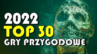 TOP 30 NADCHODZÄ„CE GRY PRZYGODOWE 2022  PC  PS5  XSX  PS4  XONE  SWITCH [upl. by Ragas]