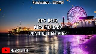 Rendezvous Lyrics  DEAMN [upl. by Nobile]