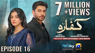 Kaffara Episode 16  Eng Sub  Ali Ansari  Laiba Khan  Zoya Nasir  12th Aug 2024  HAR PAL GEO [upl. by Gittel835]