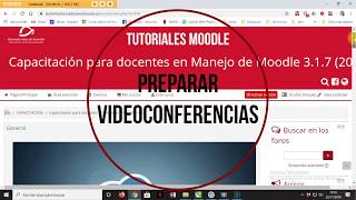 Tutoriales Moodle cómo preparar videoconferencia y cargar archivos [upl. by Purdy]