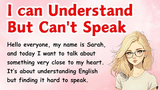 I can Understand But Cant Speak  Improve English skills  Learn English With Stories [upl. by Eanel]