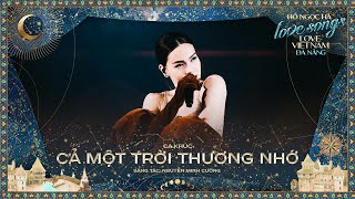 Hồ Ngọc Hà  Cả Một Trời Thương Nhớ  Love Songs Love Vietnam in Đà Nẵng [upl. by Uttica354]