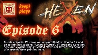 Hexen walkthrough 624  Shadow Wood  Caves of Circe [upl. by Nnylhtak]