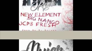 New element Mujer Ajena remix ft Big Nango Jcp amp Fresh [upl. by Ahl582]