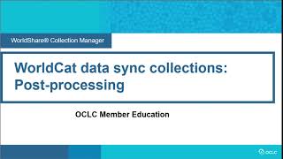 WorldCat data sync collections Postprocessing [upl. by Eyt]