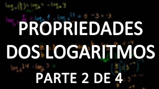 Propriedades dos logaritmos parte 2 [upl. by Goff]