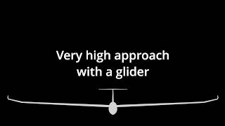 Very high approach with a glider [upl. by Corney]