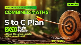 S to C Plan  අවසාන මාස දෙකේ ගොඩ යන විදිය  2024 AL Combined Maths  Janindu Rashmika [upl. by Elexa]