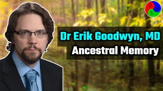 Connect to Ancestral Memory The Genomic Roots of your Psyche with Dr Erik Goodwyn MD [upl. by As]