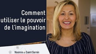 Comment utiliser le pouvoir de votre imagination [upl. by Bak551]