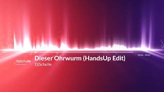 DjSchulle  Dieser Ohrwurm HandsUp Edit [upl. by Mab]