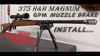 375 HampH MAGNUM GPM Muzzle Brake Install [upl. by Anerahs]