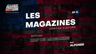 Episode 31  Les magazines dans la culture  RAP US MAGAZINE avec Alponer [upl. by Tisdale33]