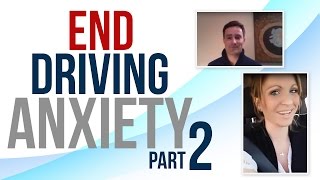 End Driving Anxiety Part 2 [upl. by Accire]