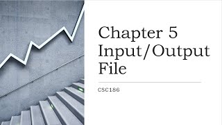 Chapter 5 File Input Output [upl. by Ynaiffit]