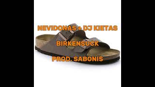 NEVIDONAS  DJ KIETAS  BIRKENSUCK prod sabonis [upl. by Scarito]