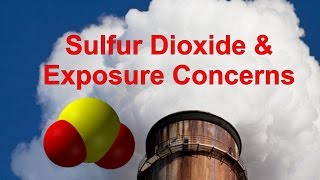 Sulfur Dioxide amp Exposure Concerns [upl. by Eladnor28]