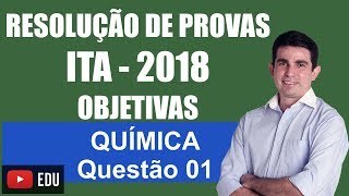 Revisão ITA Resolução das provas do ITA 2108 Química Objetivas Questão 01 [upl. by Awjan]