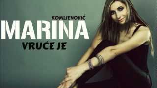 MARINA KOMLJENOVIĆ  VRUĆE JE [upl. by Margherita]