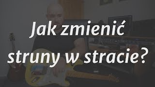 Jak w 5 minut wymienić struny w gitarze elektrycznej typu stratocaster [upl. by Haridan]