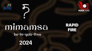 Mimamsa Rapid Fire 2024  IISER Pune [upl. by Ruffin]