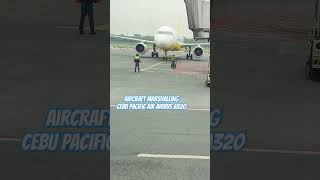 AIRCRAFT MARSHALLING  CEBU PACIFIC AIRBUS A320 ARRIVAL AT MANILA INTL AIRPORT [upl. by Yesak]