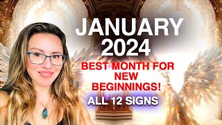 Why January 2024 is One of the BEST Months For Successful NEW BEGINNINGS All 12 Signs [upl. by Cooper]