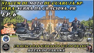 VIAGEM DE FÉRIAS PRO SUL E UMA PAUSA NA SERRA DA GRACIOSA  PR EP06 [upl. by Hurlow]