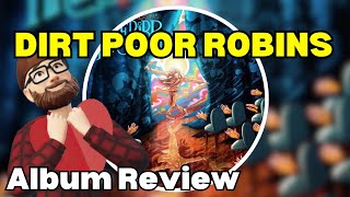 DIRT POOR ROBINS  NEW Album Review Prog Rock [upl. by Naltiac]