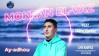 Mokran El VazAyadhouLIVE 2022 [upl. by Leirrad]