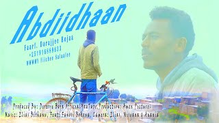 ABDIIDHAAN  Darajjee Bojaa Faarfannaa Haaraa 20172024 [upl. by Pablo]