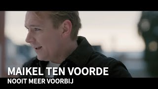 Maikel ten voorde  Nooit Meer Voorbij Officiële Videoclip [upl. by Bonn96]