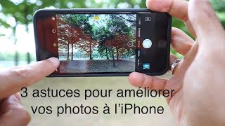 3 astuces pour améliorer vos photos à l’iPhone [upl. by Elleira]