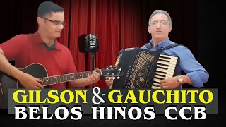 Gilson Xavier e Gauchito  Belos hinos cantados CCB [upl. by Seward448]