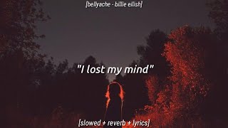 Bellyache  Billie Eilish 𝙎𝙡𝙤𝙬𝙚𝙙  𝙍𝙚𝙫𝙚𝙧𝙗  𝙇𝙮𝙧𝙞𝙘𝙨 I lost my mind tiktok [upl. by Irret]