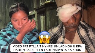 video pat pyllait hynrei khlad noh u rangbah hadien ba dep len lade nabynta ka khun 297 [upl. by Alsworth]