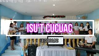 UECFI  ISUT CUCUAC with lyrics [upl. by Ardnuat]